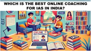 Online Coaching for IAS in India