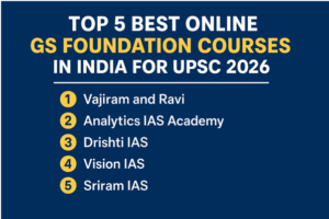 Top 5 Best Online GS Foundation Courses